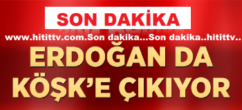  Başbakan R. Erdoğan da Köşk'e Çıkıyor