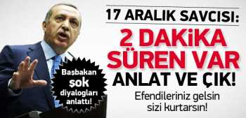 BAŞBAKAN SAVCIYA 2.DAKİKA SÜRE VERDİ