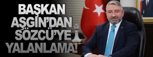 Başkan Aşgın Sözcüye Tekzip gönderdi