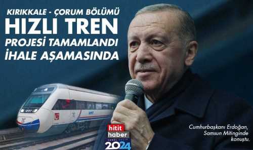 Başkan Erdoğan "Kırıkkale-Çorum bölümünün projesini tamamladık" dedi!