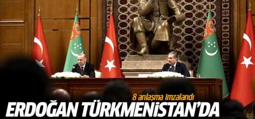 Başkan Erdoğan Türkmenistan'da! 8 anlaşma imzaladı