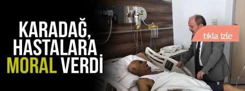 Başkan Karadağ "Hastaların Hayır Duasını Almaya Devam Ediyor"