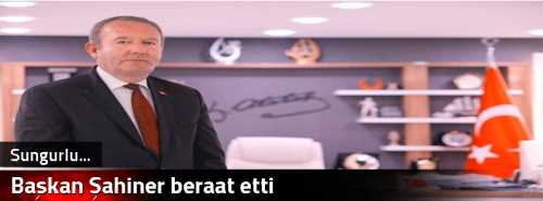  Başkan Şahiner beraat etti