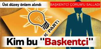 BAŞKENTCİ ADAY LİSTESİ İLE ÇORUM'U SALLADI