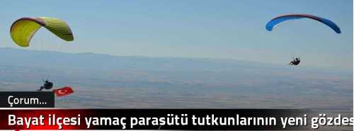 Bayat ilçesi yamaç paraşütü tutkunlarının yeni gözdesi 