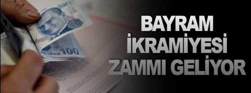 Bayram İkramiyesi Zammı Geliyor