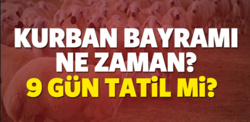 Bayram tatili son dakika 9 gün oldu mu?