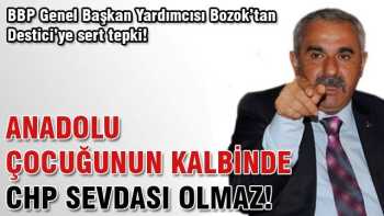 BBP GENELBAŞKAN YARDIMCISI DESTİCİ'YE PATLADI