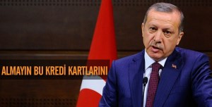 BAŞBAKAN :Kredi kartları falan diyorsunuz ya bunları almayın