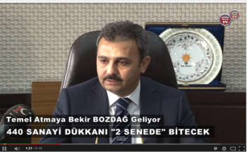 BEKİR BOZDAĞ : 440 SANAYİ DÜKKANI'NIN TEMELİ ATILACAK
