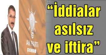 BEKİROĞLU ; "İftira atanları Çorum iyi biliyor"