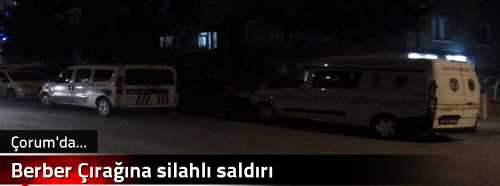 Berber Çırağına silahlı saldırı