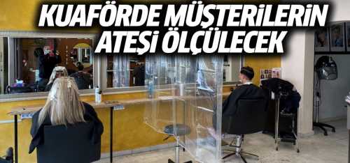 Berber ve kuaförler her müşterinin ateşini ölçecek