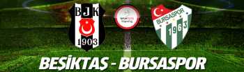 Beşiktaş - Bursaspor Maçı
