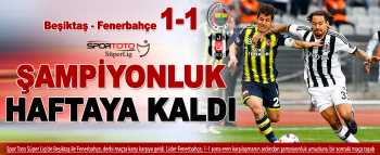 BEŞİKTAŞ - FENERBAHÇE  MAÇI