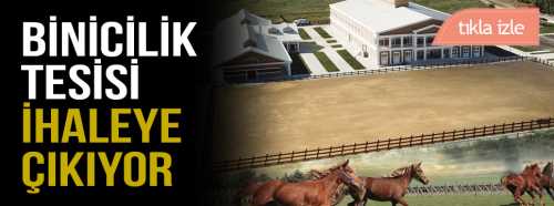 Binicilik tesisi 13 Ağustos'ta İhaleye çıkıyor