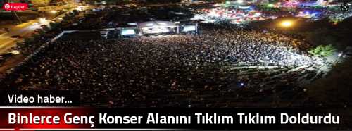 Binlerce Genç Konser Alanını Tıklım Tıklım Doldurdu 