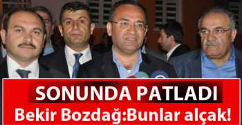 Bozdağ Sonunda Patladı "Bunlar alçak!