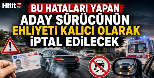 Bu Hataları Yapan Aday Sürücünün Ehliyeti Kalıcı Olarak İptal Edilecek