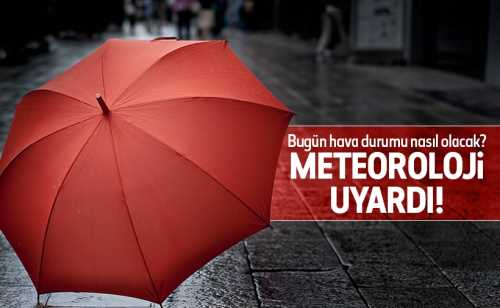 Bugün hava nasıl olacak?