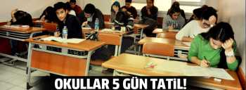 Bugünden itibaren okullar 5 gün tatil