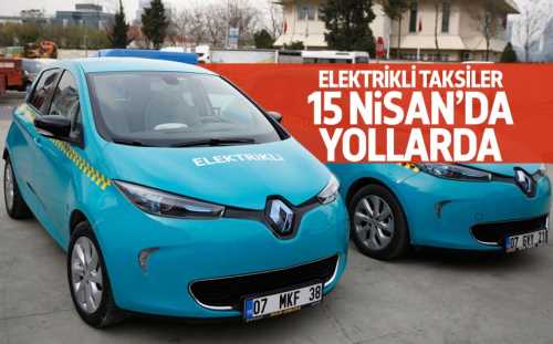 Bundan böyle Elektrikli taksiler 15 Nisan’da yollarda