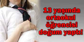 Burdur'da 13 Yaşındaki  Öğrencisi Doğum Yaptı