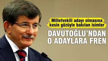 Bürokrat adaylara  Ahmet Davutoğlu freni