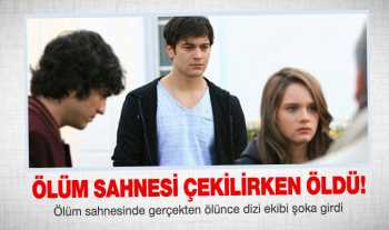 Çağatay'ın ölüm sahnesinde gerçek ölüm yaşandı