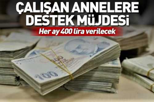 Çalışan annelere 400 lira destek!