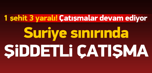 Çatışmada ilk açılan ateşle birlikte 1 yüzbaşı, 2 uzman çavuş ve 1 er olmak üzere 4 asker yaralandı.