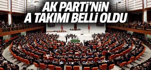 CB: Erdoğan'ın AK Parti'nin A Takımı belli oldu