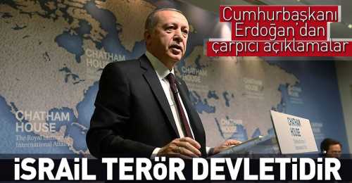 CB: Erdoğanİsrail Terör Devletidir