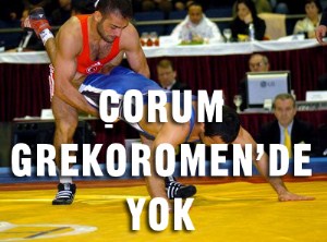 Çorum Grekoromen’de elendi