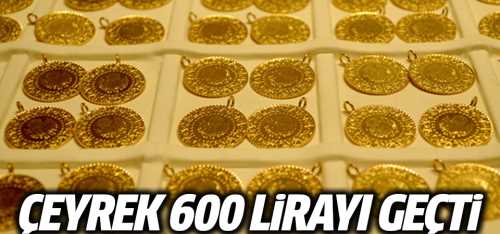 Çeyrek Altın 600 lirayı geçti