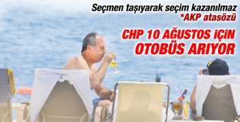 CHP 10 Ağustos'ta  sandığa seçmen taşıyacak