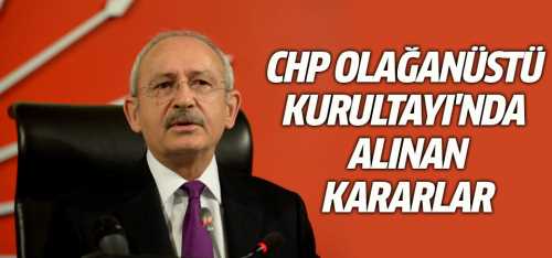 CHP 19.Kurultayında alınan kararlar