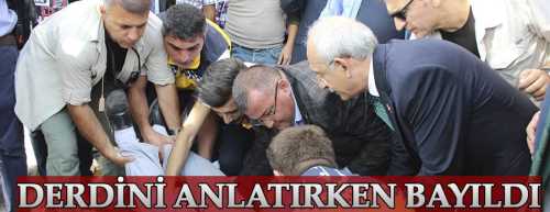 CHP Genel başkanı Kılıçdaroğlu'na derdini anlatamadan  bayıldı