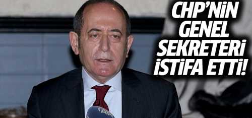 CHP Genel Sekreteri istifa etti!