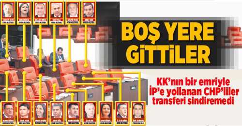 CHP'li İYİ Partililer Mecliste Boş yere gittiler!.