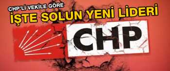 CHP'li vekil onu solun yeni lideri ilan etti