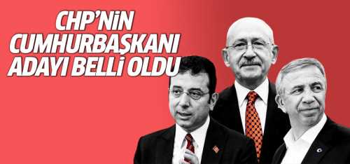 CHP'nin Cumhurbaşkanı adayı belli oldu