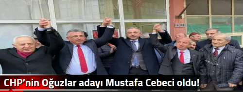 CHP’nin Oğuzlar adayı Mustafa Cebeci oldu!