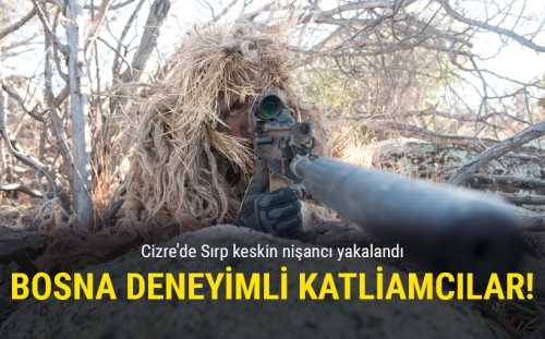 Cizre’de keskin nişancı bir Sırp yakalandı