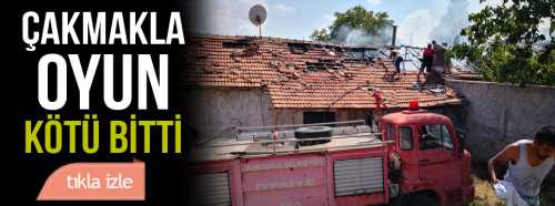 Çocukların Çakmakla Oyunu Kötü Bitti!