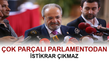 ÇOK PARÇALI PARLAMENTODAN İSTİKRAR ÇIKMAZ