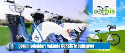  ÇORBİS çok yakında hizmete giriyor