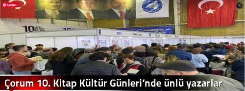 Çorum 10. Kitap Kültür Günleri’nde ünlü yazarlar okurlarıyla buluştu