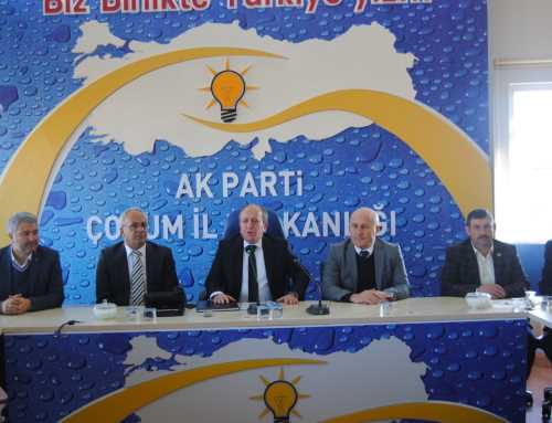 ÇORUM’A HİZMETTE  HEP BİRLİKTEYARIŞMALIYIZ