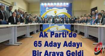 ÇORUM AK PARTİ'DE ADAY ADAYLARININ TOPLANTISI
